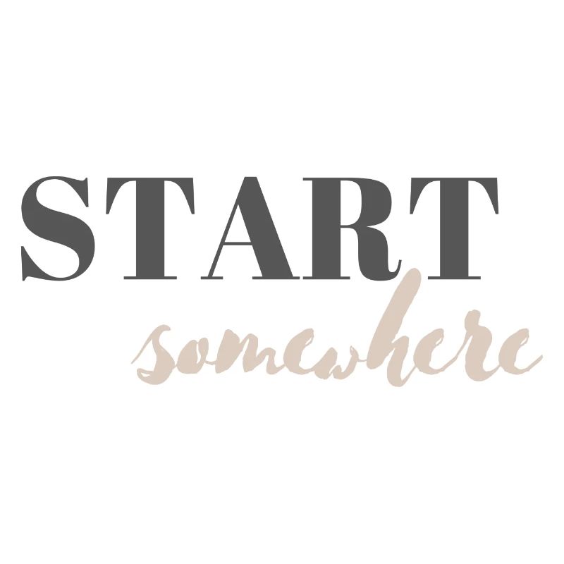 Start somewhere