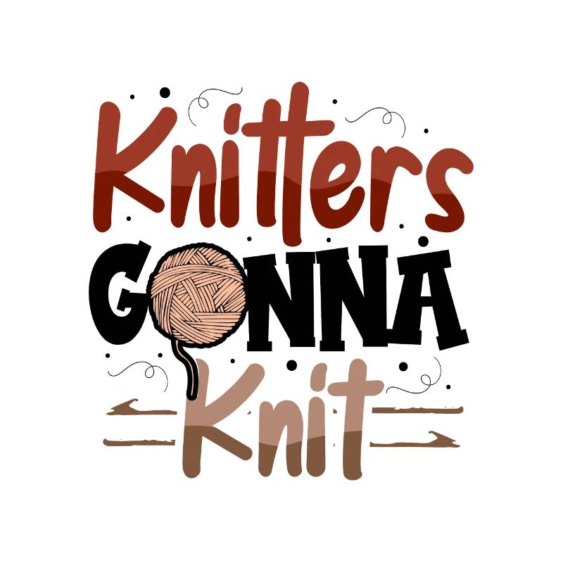 Knitters gonna knit