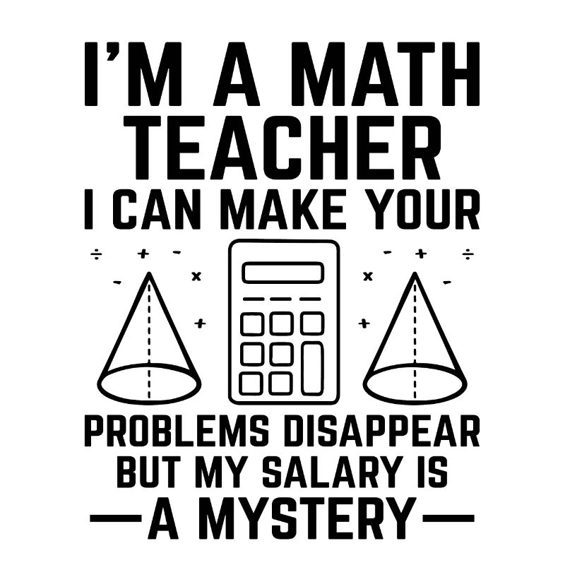 Math Teacher School Teacher Funny Maths Teachers S