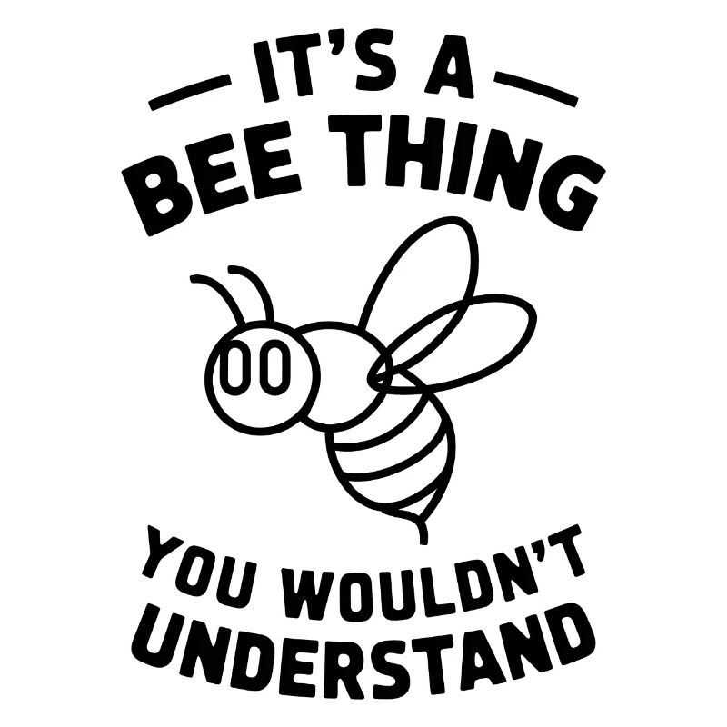 Bee Saying Beekeeper Bee Funny Bee Gift