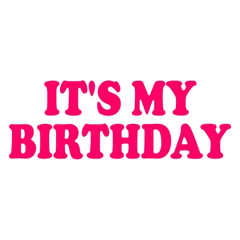 It's my birthday