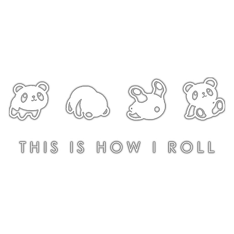 THIS IS HOW I ROLL