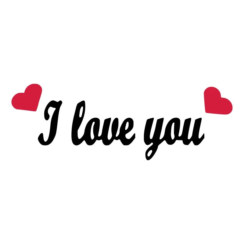 I love you