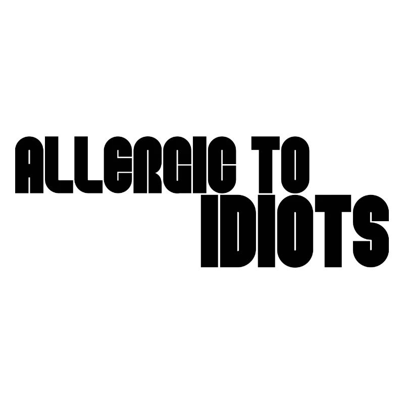 Allergisch gegen Idioten