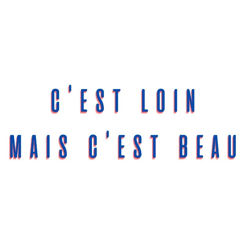 C'est loin mais c'est beau