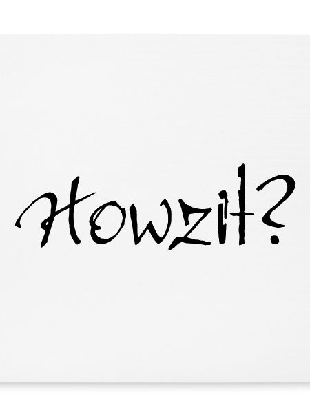 Howzit?
