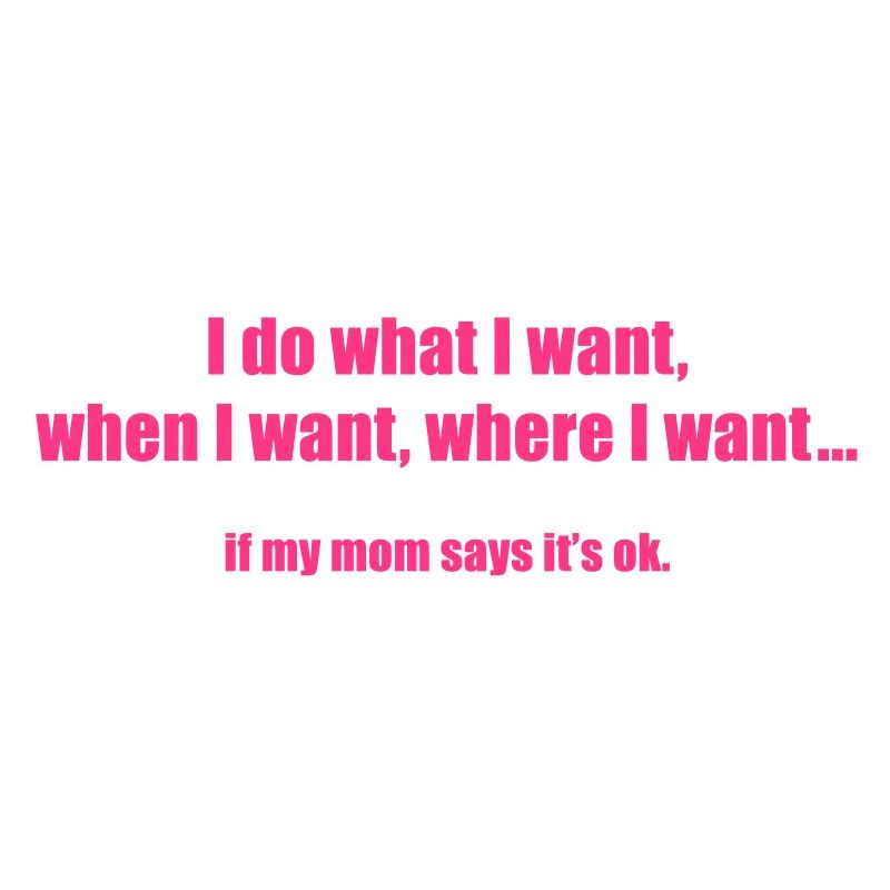 152_i_do_what_i_want_when_i_want