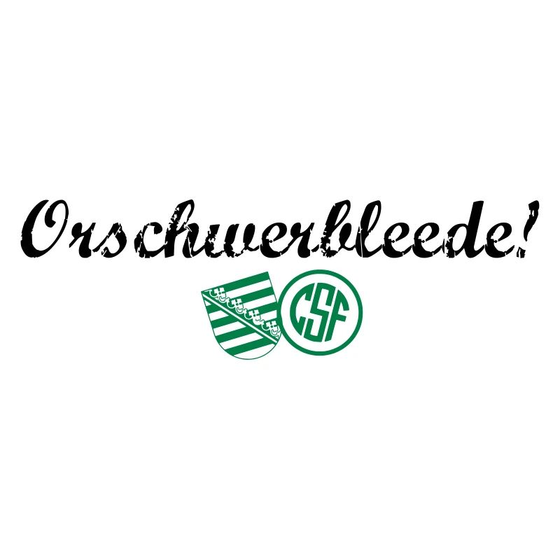 Orschwerbleede!