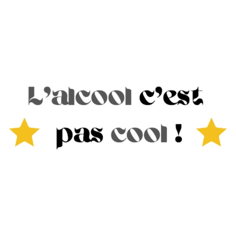 L'alcool c'est pas cool !