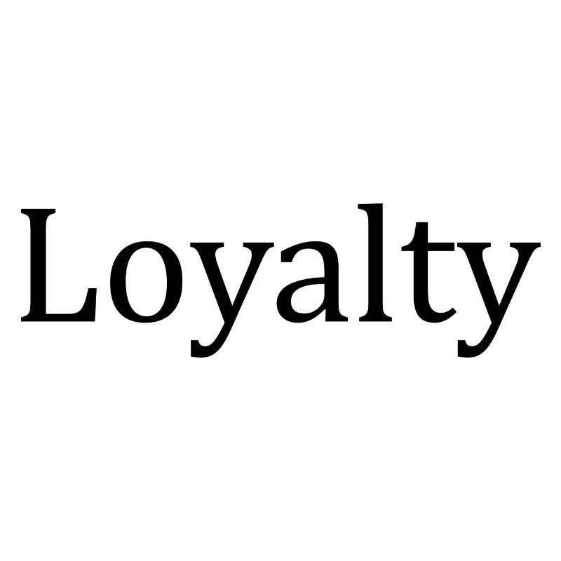 Loyalty - Loyalität