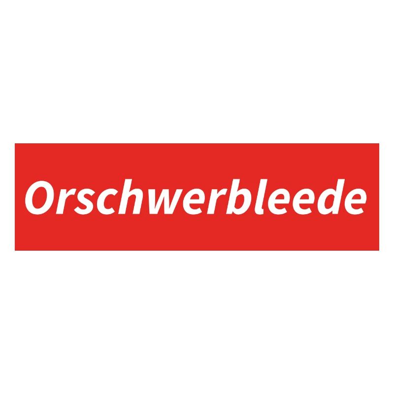 Orschwerbleede