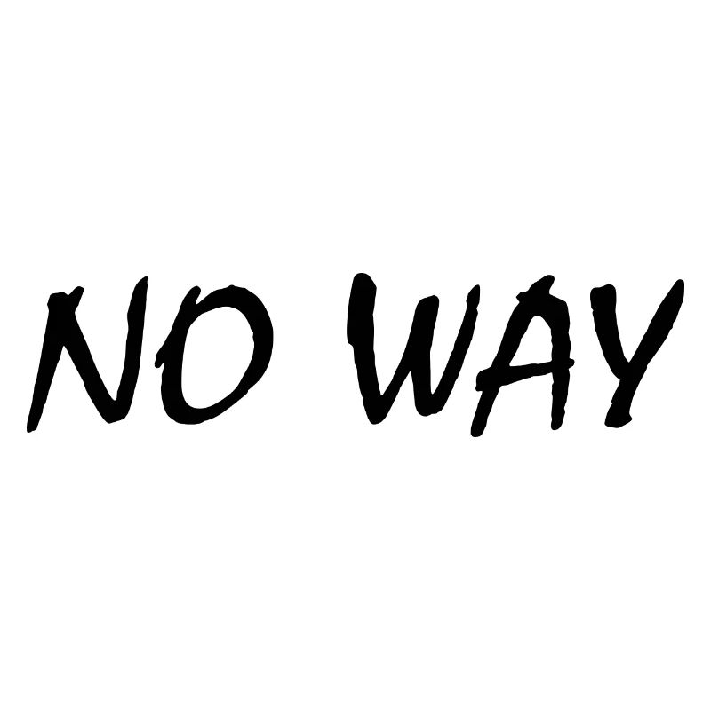 No way