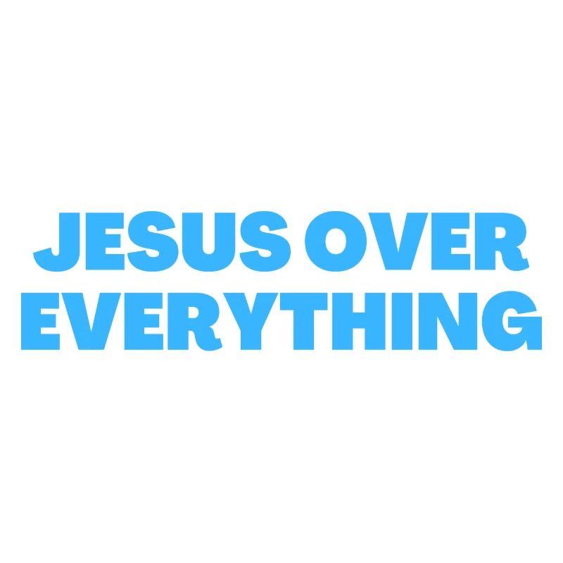 Jesus Over Everything - Christian Quotes