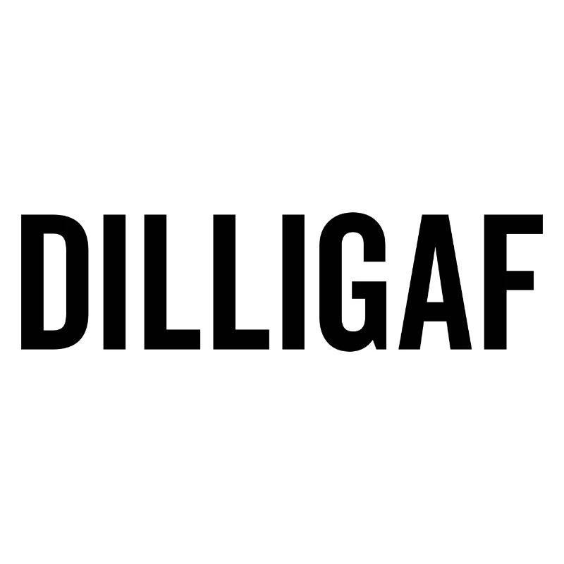 DILLIGAF