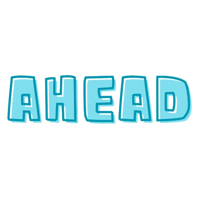 Ahead