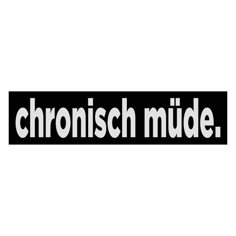 Chronisch Müde.