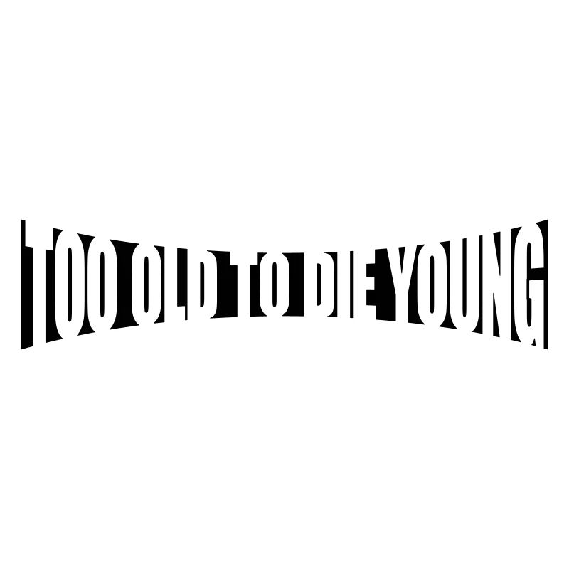 Design Die young
