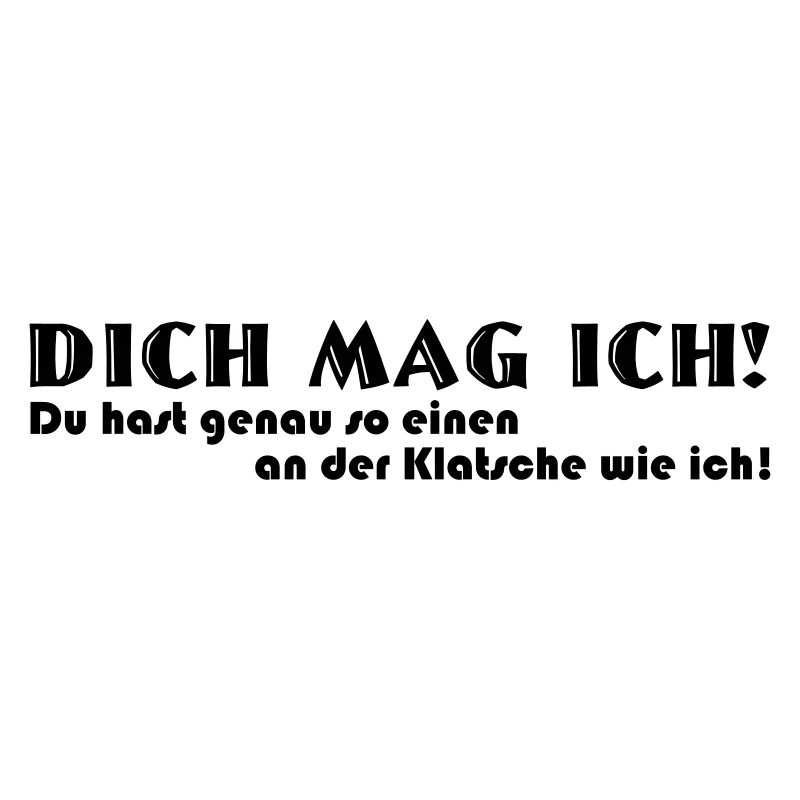 Dich mag ich