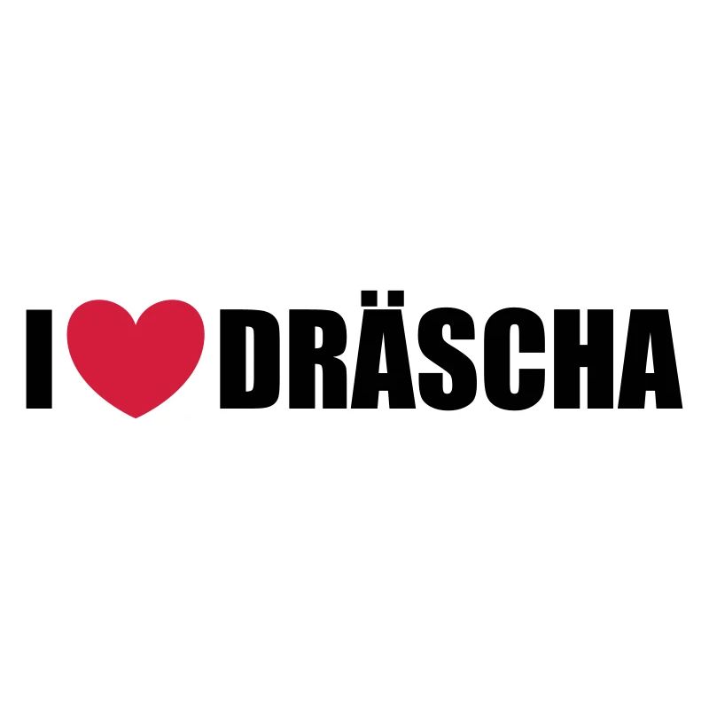 I love Dräscha