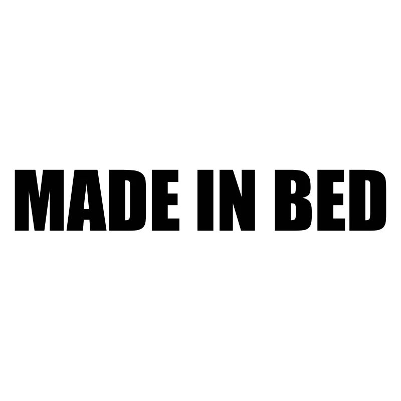 MADE IN BED