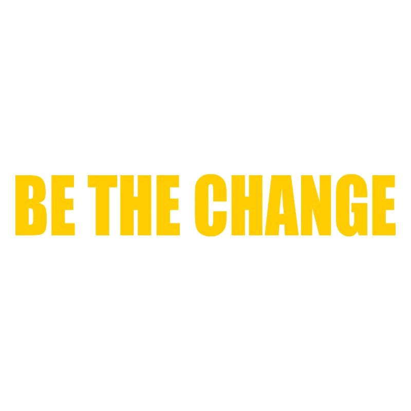 be the change