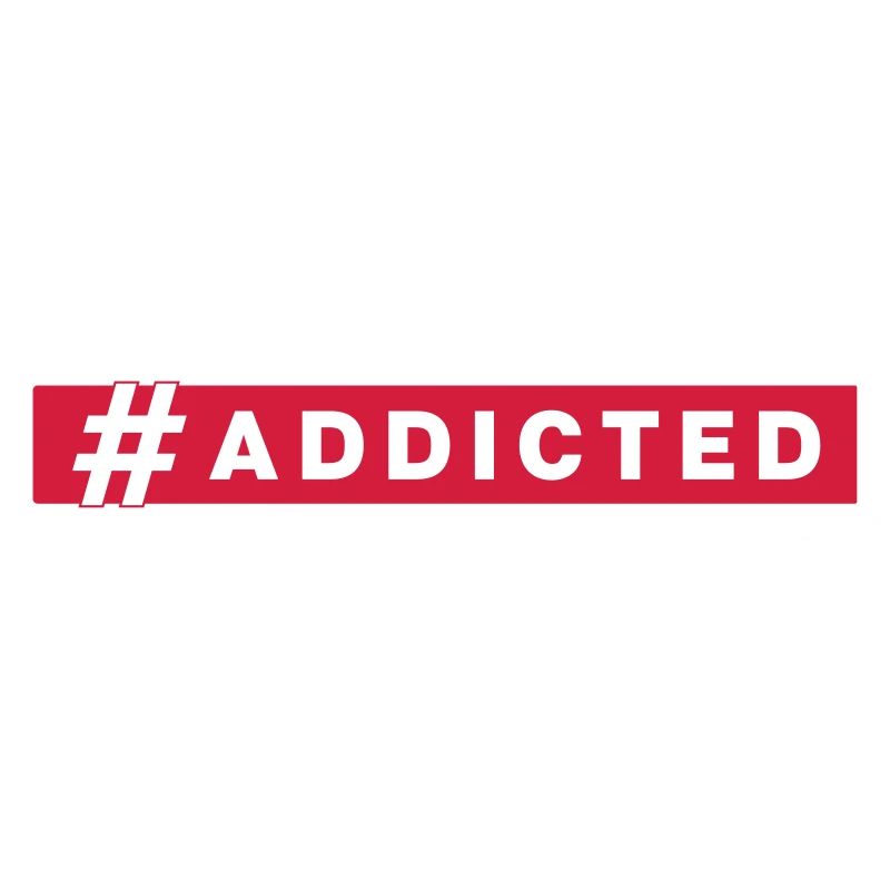 #addicted