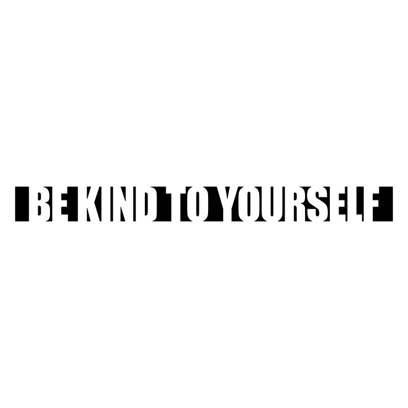 be kind to yourself