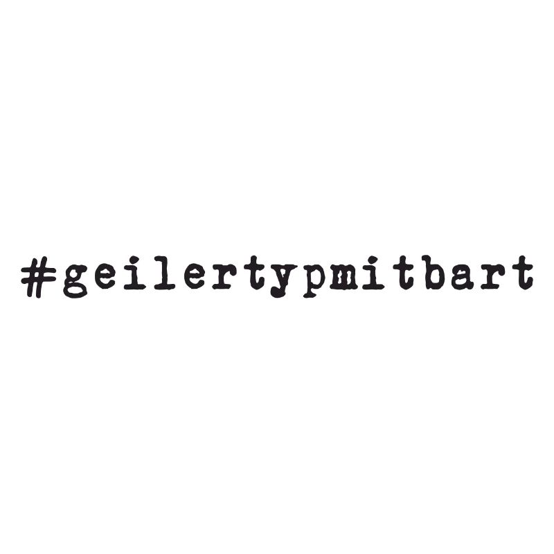 Geiler Typ Mit Bart - Hashtag #geilertypmitbart