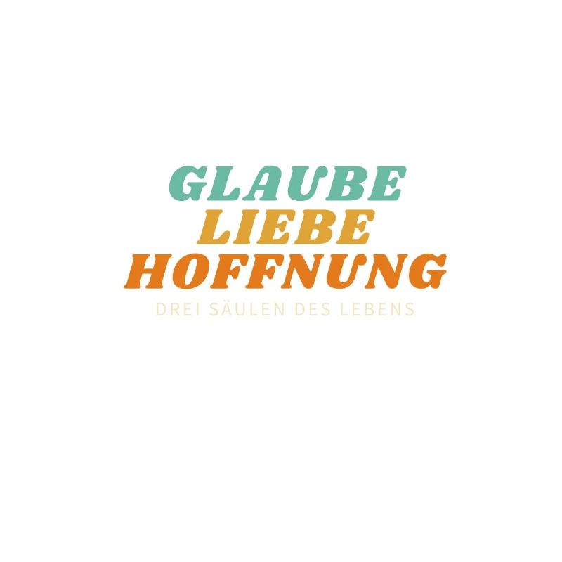 Glaube Liebe Hoffnung