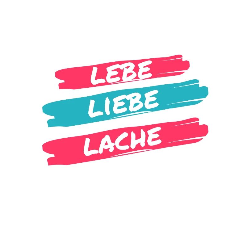 lebe liebe lache