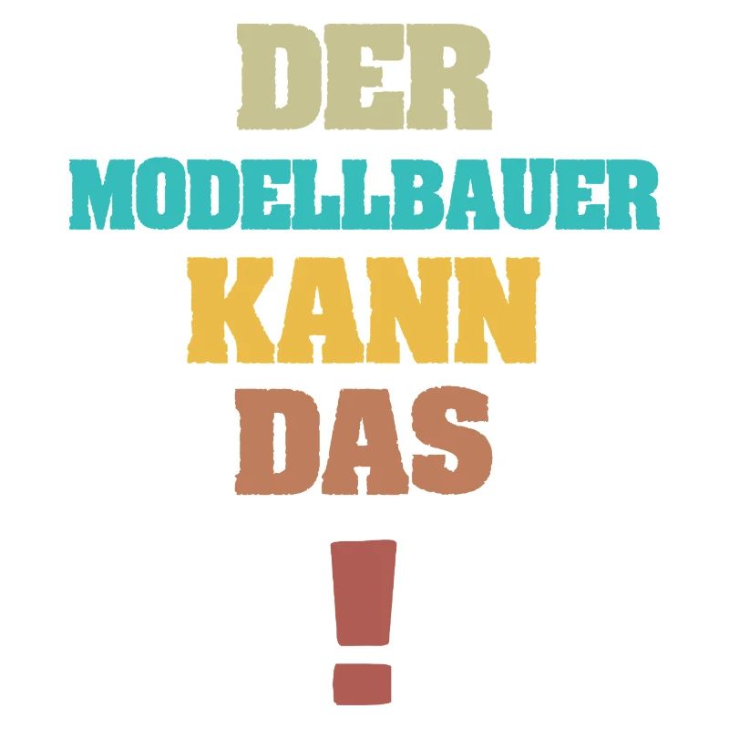 Spruch Modellbauer