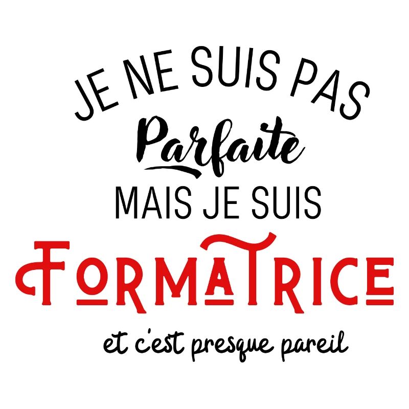 Pas parfaite mais formatrice