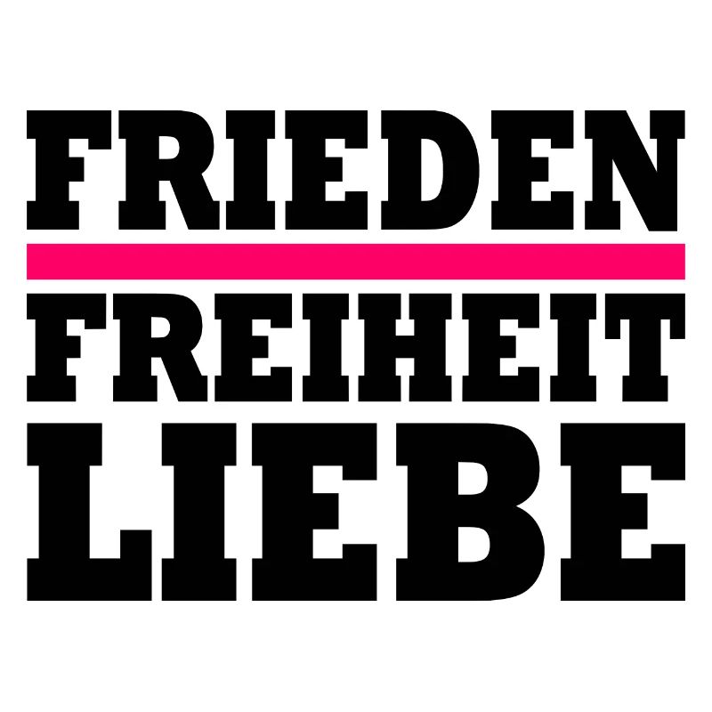 Frieden freiheit liebe