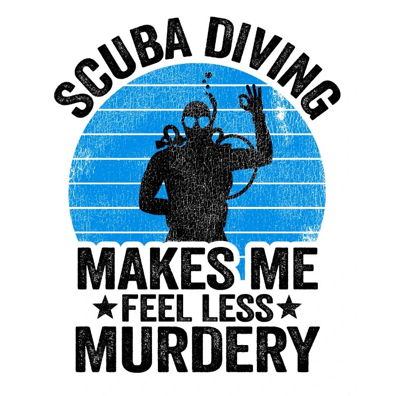 Funny Diver Scuba Diving Gift Murdery Quote Divers