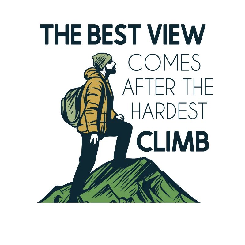 Best View Comes After Hardest Climb Escalade de