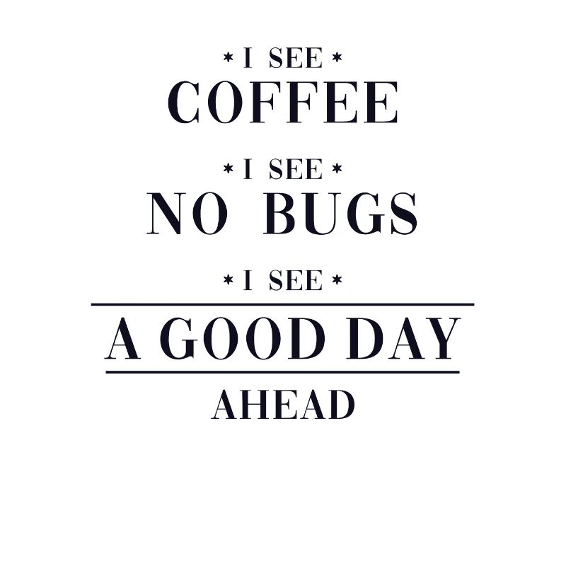Coffee No Bugs Good Day Developer Coder Programmer
