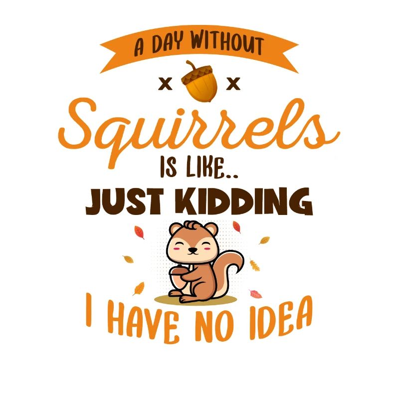 A Day Without Squirrels Is Like Fox Eastern Gray