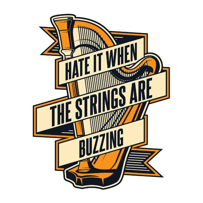 Hate It When The Strings Are Buzzing Harfe