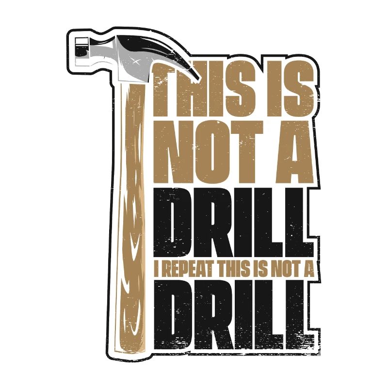 This Is Not A Drill Carpenter Wood Technician