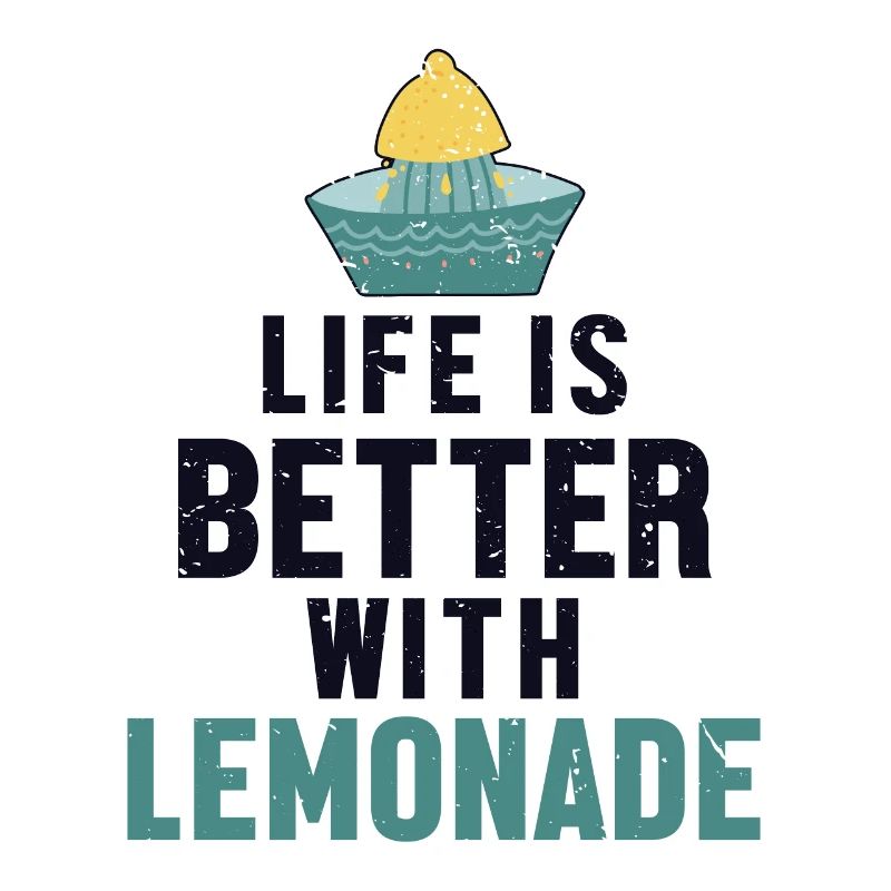 Life is Better with Lemonade Lemonade