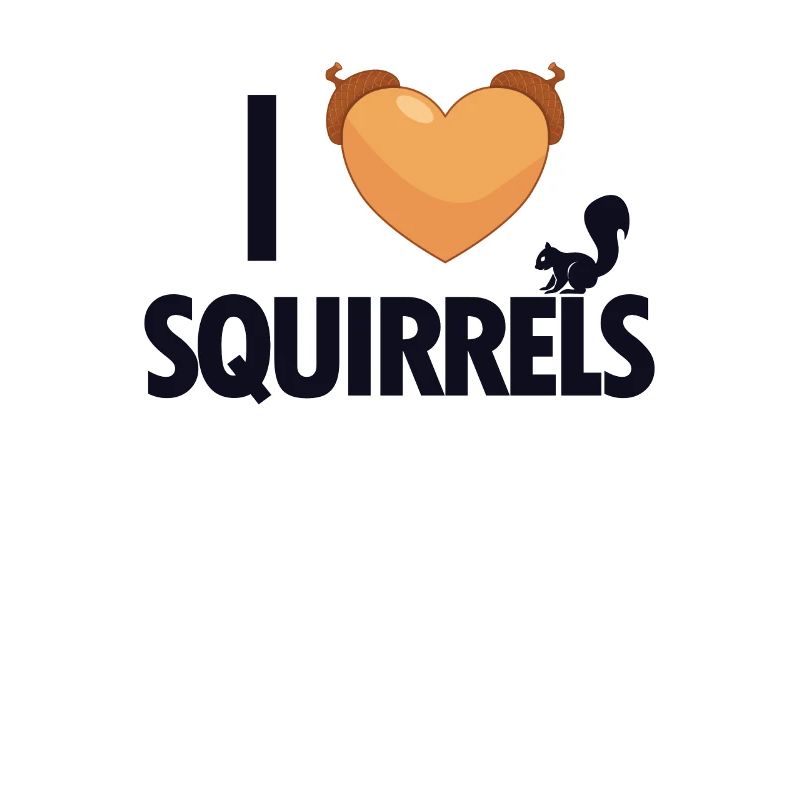 I love Squirrels Squirrel Fox Squirrel