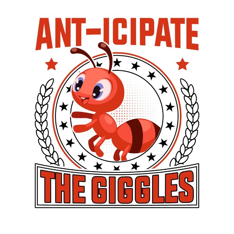 Ant-icipate the giggles