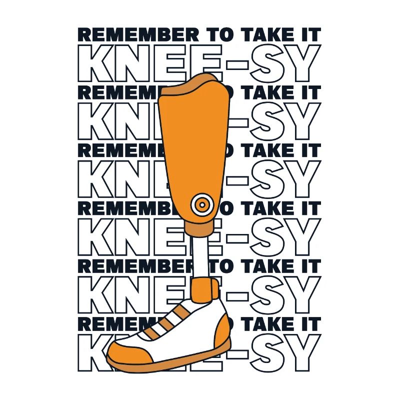 Remember To Take It Kneesy Artificial Legs Leg