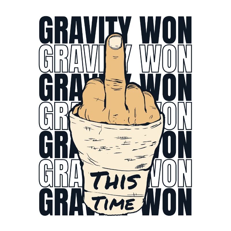 Gravity Won Broken Arm Leg Broken Bone Surgeon