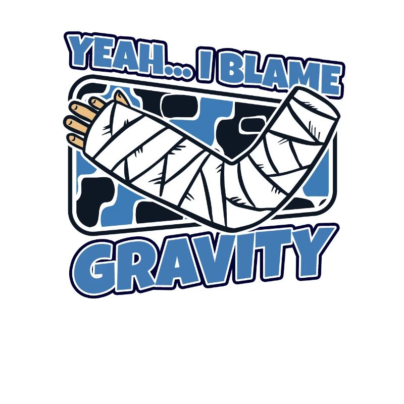 I Blame Gravity Broken Bone Broken Finger Bone