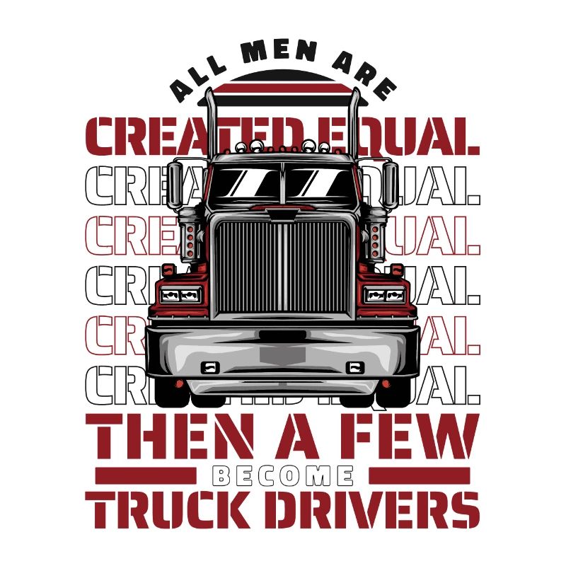 Tous les hommes sont créés égaux, peu deviennent camionneurs