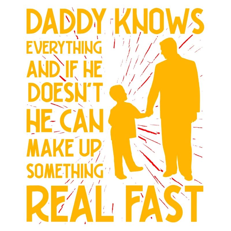 Daddy knows everything