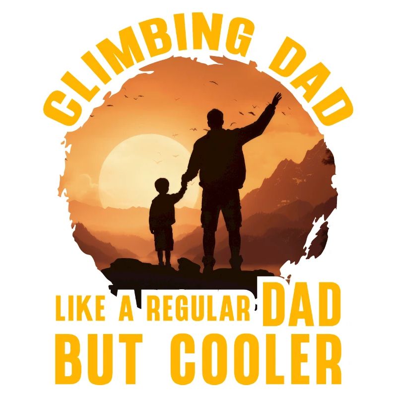 Climbing Dad like a regular Dad but Cooler