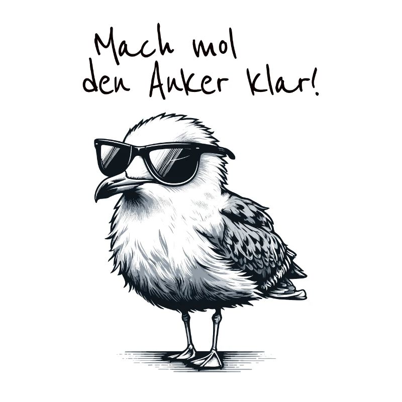 Mach mol den Anker klar Coole Seemöwe Spruch