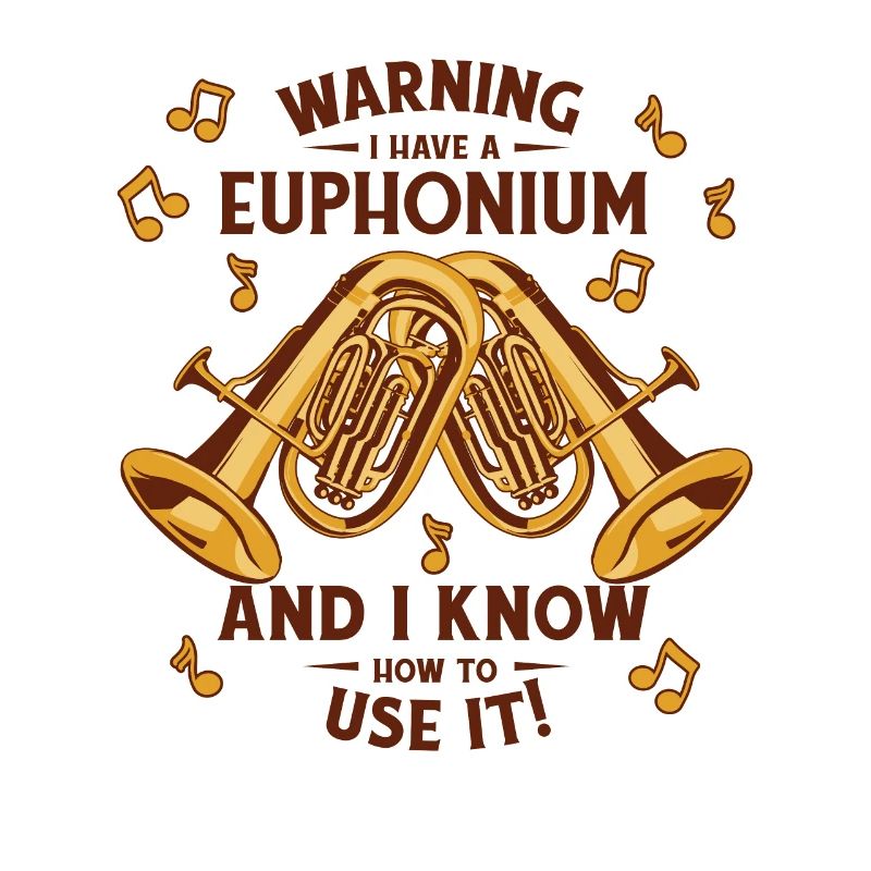 Warning I Have A Euphonium Instrument Euphonist